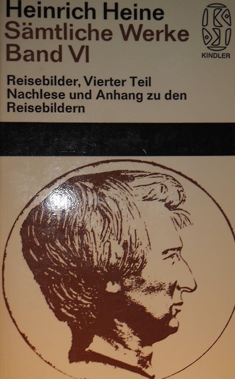 Sämtliche Werke. Band VI. Reisebilder, Vierter Teil, Nachlese und Anhang zu den