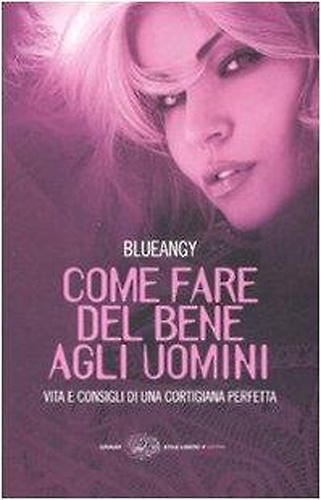 9788806193348-Come fare del bene agli uomini. Vita e consigli di una cortigiana perfetta.