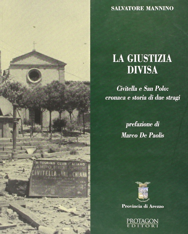 9788880242277-La giustizia divisa. Civitella e San Polo, cronaca e storia di due stragi.