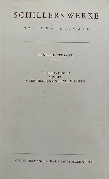 9783740001575-Schillers Werke. Nationalausgabe. Band 15, Teil I: Ubersetzungen aus dem Griechi