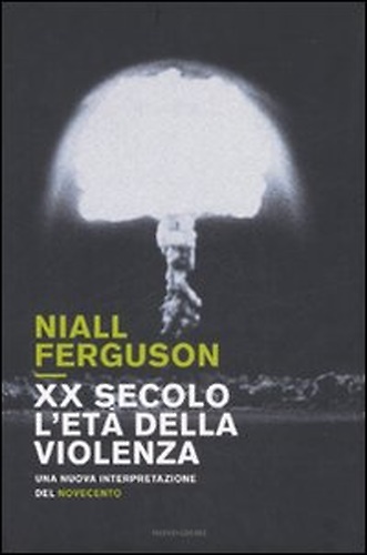 9788804583943-XX secolo, l'età della violenza. Una nuova interpretazione del Novecento.