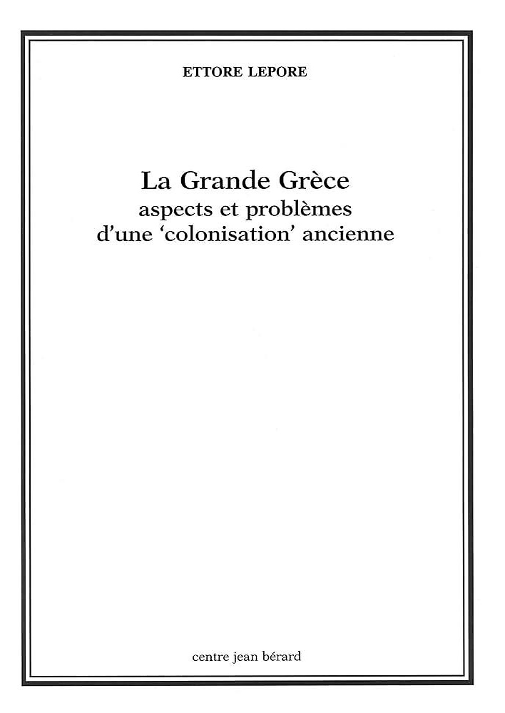 La Grande Grèce. Aspects et problèmes d'une 