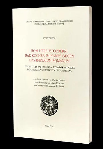 Rom herausfordern. Bar Kochba im Kampf gegen das Imperium Romanum.