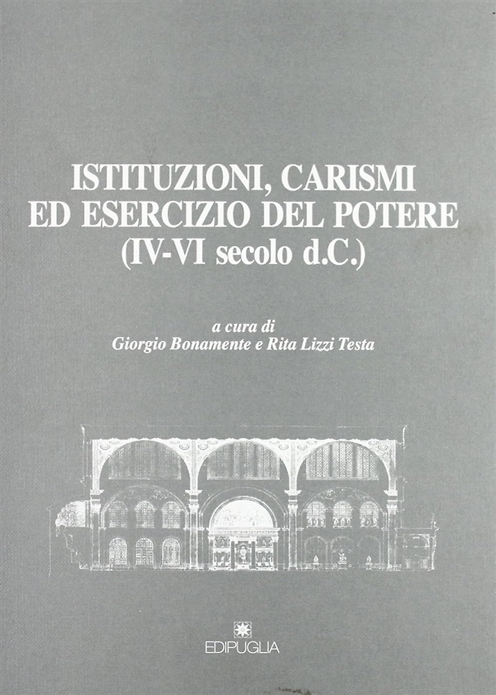 9788872285787-Istituzioni, carismi ed esercizio del potere IV-Vi secolo d.C.