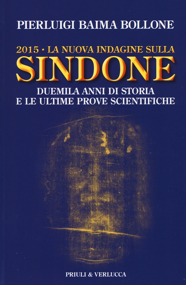 9788880687207-2015. La Nuova Indagine sulla Sindone. Duemila Anni di Storia e le Ultime Prove