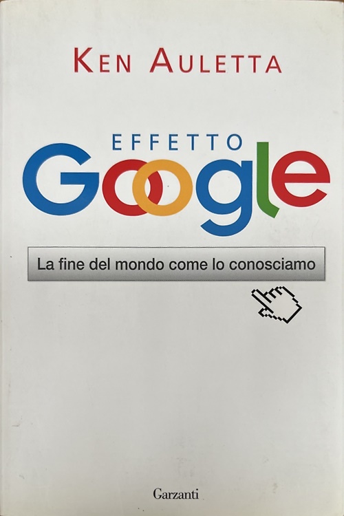 9788811601166-Effetto Google. La fine del mondo come lo conosciamo.