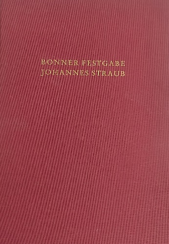 Bonner Festgabe Johannes Straub. Zum 65. Geburtstag am 18. Oktober 1977.