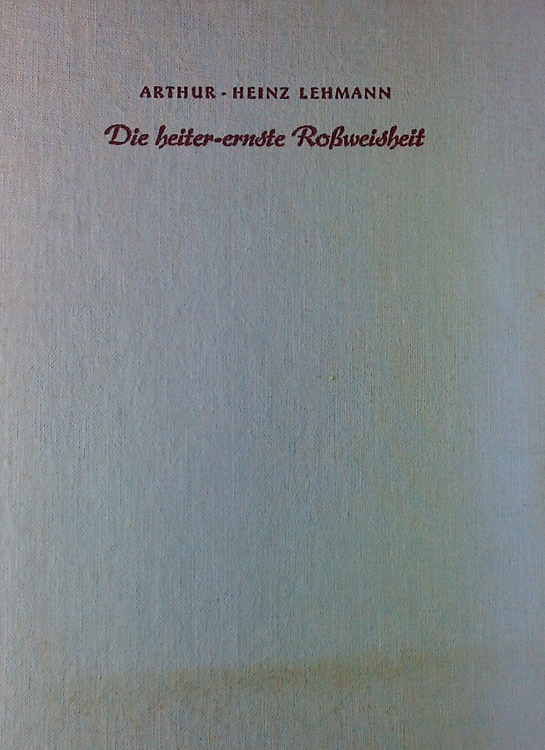 Die heiter Ernste Rossweisheit.