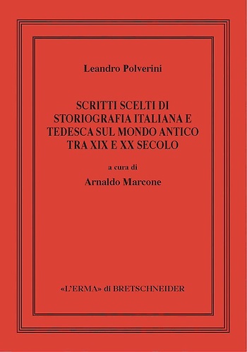 9788891333285-Scritti scelti di storiografia italiana e tedesca sul mondo antico tra XIX e XX