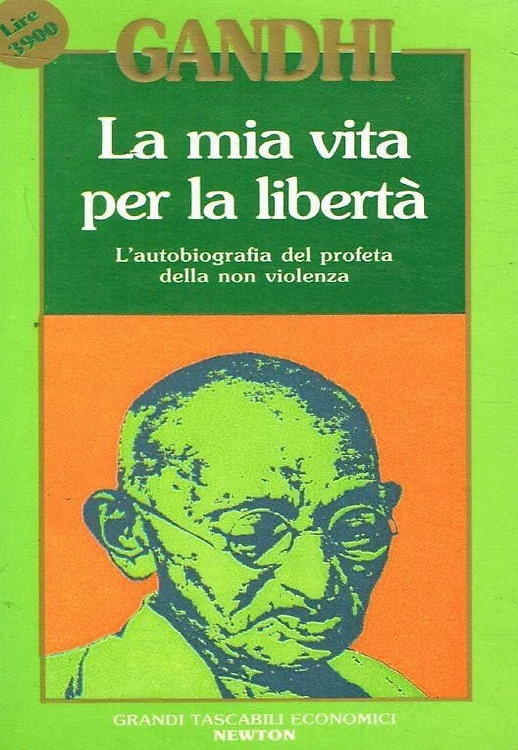 La mia vita per la libertà. L'autobiografia del profeta della non-violenza.