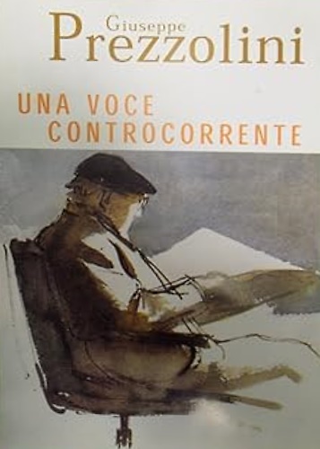 9788888666037-Giuseppe Prezzolini. Una voce controcorrente.