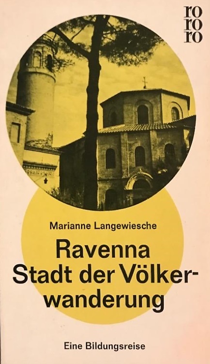 Ravenna Stadt der Völkerwanderung. Eine Bildungsreise.