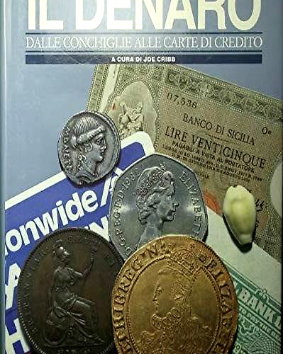 Il denaro dalle conchiglie alle carte di credito.