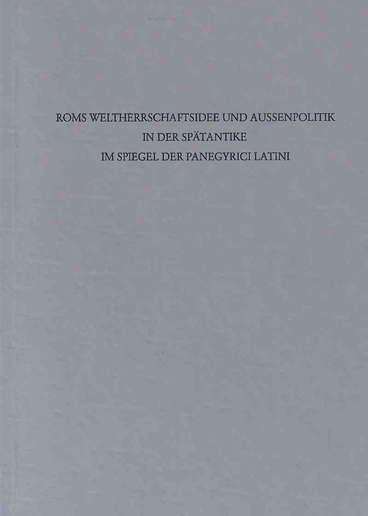 9783774920033-Roms Weltherrschaftsidee und Aussenpolitik in der Spaetantike im Spiegel der Pan