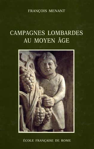 9782728302659-Campagnes lombardes du Moyen Age. L'économie et la société rurales dans la régio