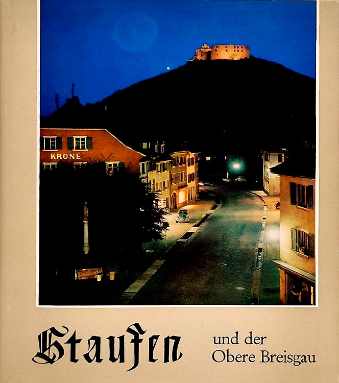 Staufen und der obere Breisgau - Chronik einer Landschaft. Aufnahmen u. Gestaltu