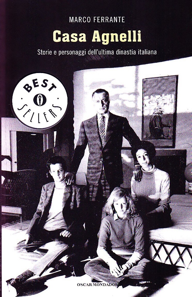 9788804579984-Casa Agnelli. Storie e personaggi dell'ultima dinastia italiana.
