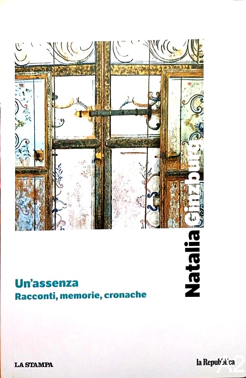 Un'assenza. Racconti, memorie, cronache. 1933-1988.
