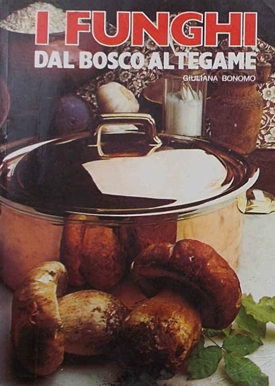Funghi. Dal bosco al tegame.