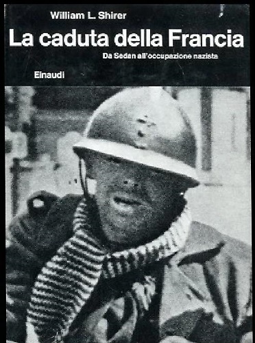 La caduta della Francia. Da Sedan all'occupazione nazista.