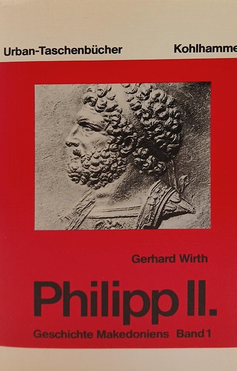 Philipp II. Band. I: Geschichte Makedoniens.