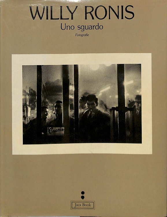 Willy Ronis. Uno sguardo. Fotografie.