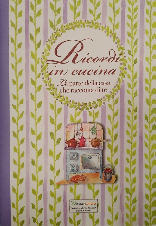 Ricordi in cucina. La parte della casa che racconta di te.
