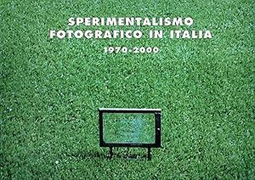 Sperimentalismo fotografico in Italia 1970-2000.