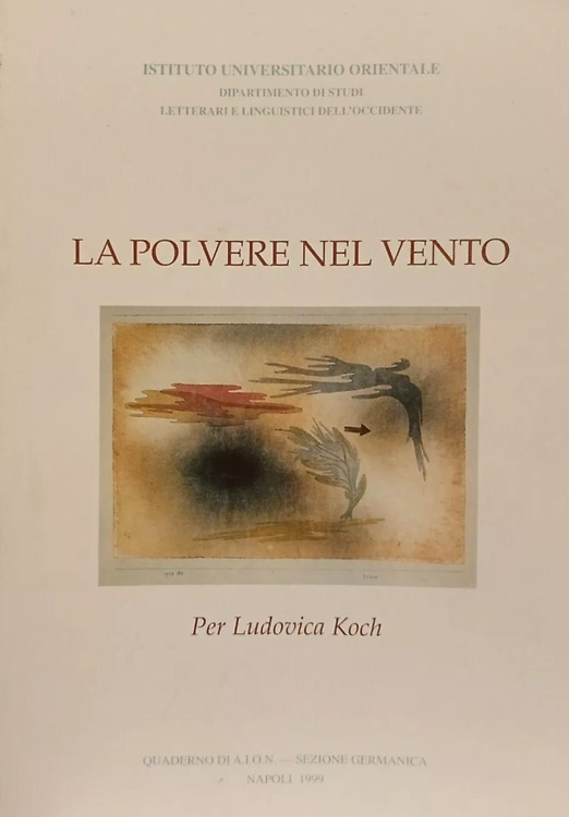 La polvere nel vento. Per Ludovica Koch.