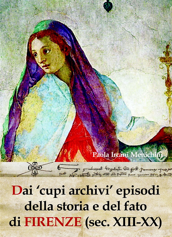 9791224300359-Dai cupi archivi episodi della storia e del fato di Firenze Sec. XIII-XX.