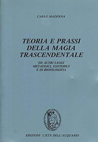 9788871360829-Teoria e prassi della magia trascendentale ed altri saggi metafisici, esoterici