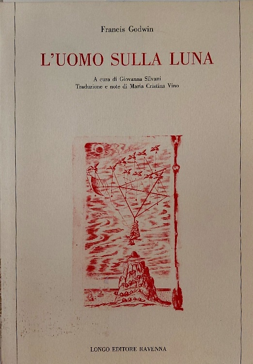 9788880630395-L'uomo sulla luna ovvero il racconto del viaggio di Domingo Gonsales, il messagg