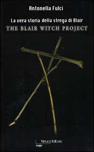 9788834707036-La vera storia della strega di Blair. The Blair Witch Project.