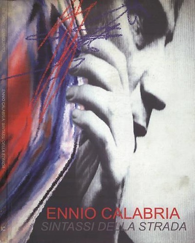 Ennio Calabria. Sintassi della strada.