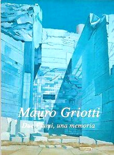 Mauro Griotti Due Fiumi, una memoria.
