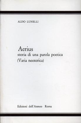 Aerius. Storia di una parola poetica (varia neoterica).