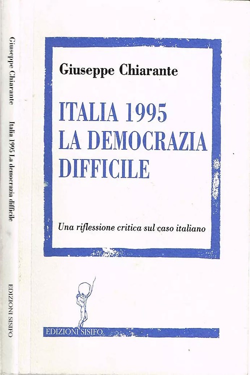 Italia 1995, la democrazia difficile. Una riflessione critica sul caso italiano.