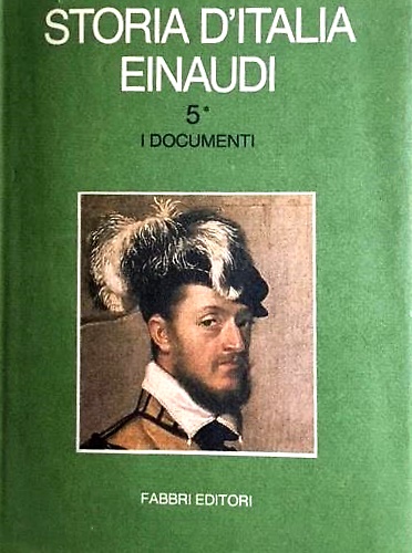 Storia d'Italia. Vol.5: I Documenti.