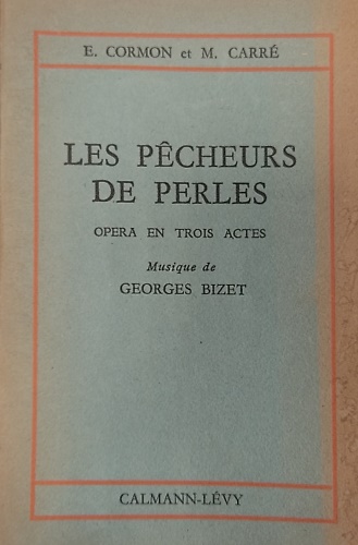 Les pêcheurs de perles. Opéra en trois actes.