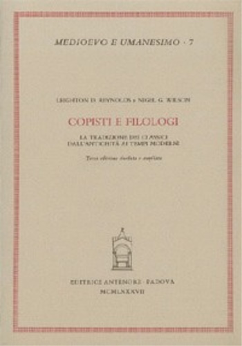 Copisti e filologi. La tradizione dei classici dall'Antichità ai tempi moderni.