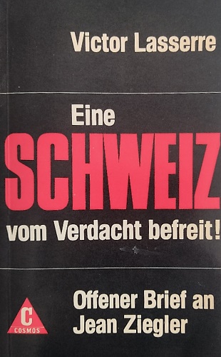 Eine Schweiz vom Verdacht befreit! Offener Brief an Jean Ziegler.