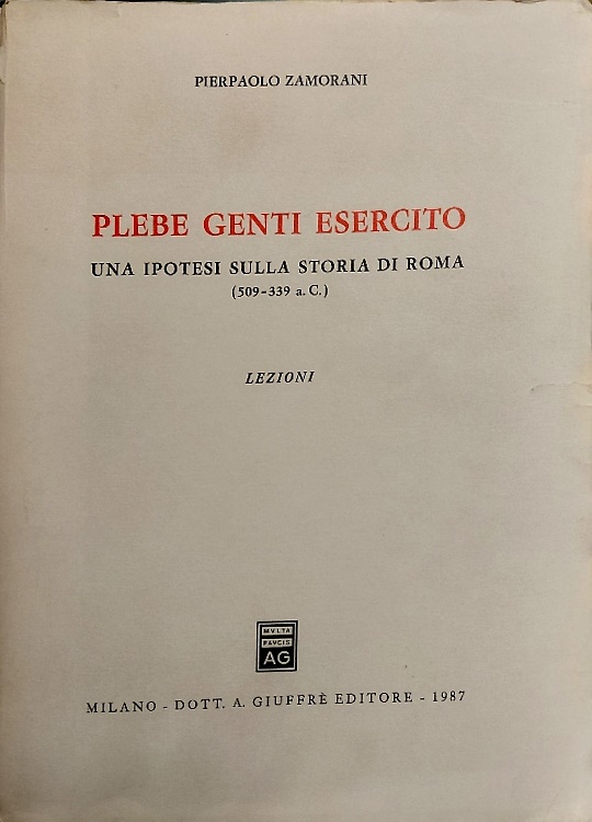 9788814013416-Plebe genti esercito. Una ipotesi sulla storia di Roma (509-339 a. C.). Lezioni.