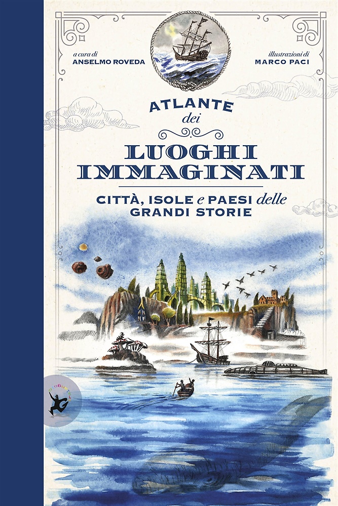 9788859273271-Atlante dei luoghi immaginati. Città, isole e paesi delle grandi storie.
