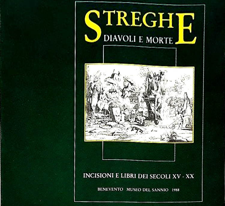 Streghe diavoli e morte. Incisioni e libri dei secoli XV - XX.