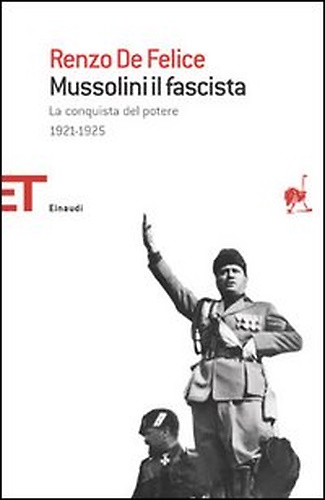 9788806177621-Mussolini il fascista. Vol. 1: La conquista del potere (1921-1925).