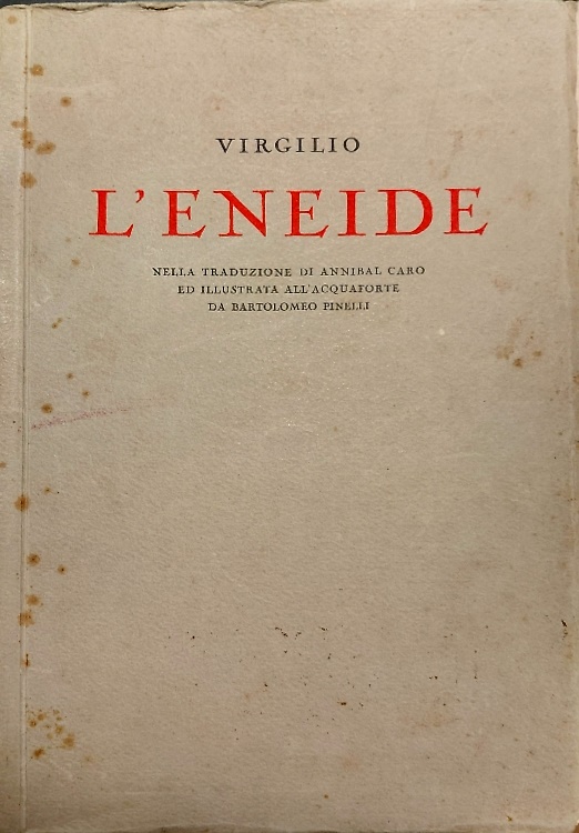 L' Eneide, nella traduzione di Annibal Caro ed illustrata all'acquaforte da Bart