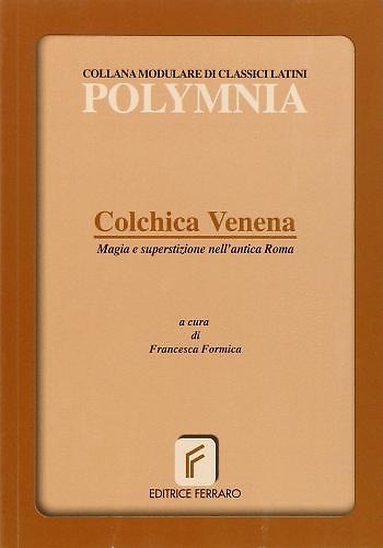9788872715857-Colchica venena. Magia e superstizione nell'antica Roma.