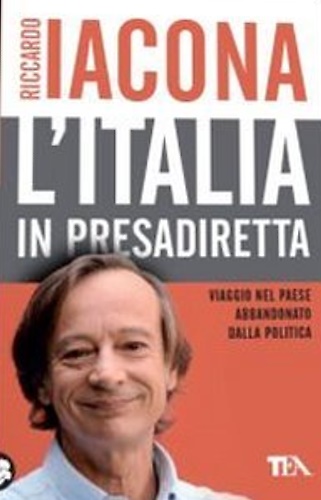 9788850227792-L'Italia in presadiretta. Viaggio nel paese abbandonato dalla politica.