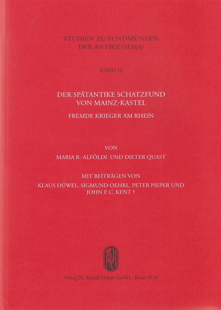 Der spätantike Schatzfund von Mainz-Kastel. Fremde Krieger am Rhein.