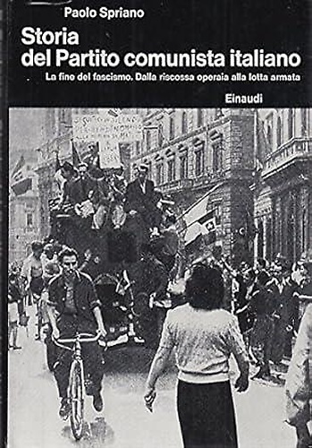 Storia del Partito Comunista Italiano. IV.La fine del Fascismo. Dalla riscossa o